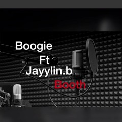 Boogie Ft. Jayylin B- Booth