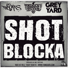 SHOT BLOCKA FEAT. TRIALS, PATTO (GREY YARD), SESTA, BIRDZ & HONS