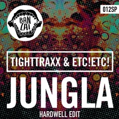 TIGHTRAXX & ETC!ETC! - Jungla (Hardwell Edit)