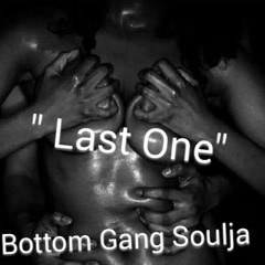 Last One - BG Soulja