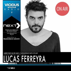 Lucas Ferreyra - Next >> Radio Show  // VICIOUS RADIO //