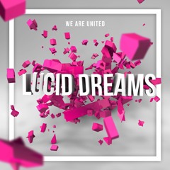 We Are United - Lucid Dreams [Free Download] (Free Ableton Project file - Link in desc.)
