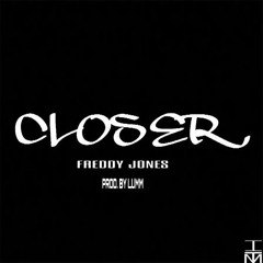 Closer [Freestyle] (Prod. by LuMm)