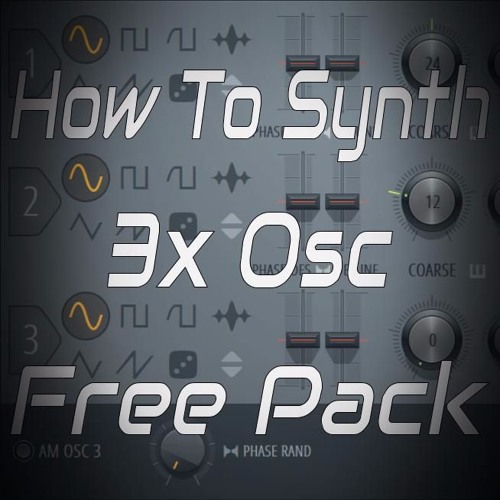 How To Synth 3x Osc Free Presets Pack [Free FLP Download]