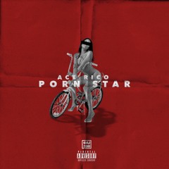 Ace Rico - Porn Star (Prod By. Moshun)