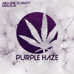Mellanie Scarlett - Orgasm (Original Mix) [Purple Haze Records]