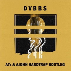 DVBBS - 24K (ATz & AJOHN HARDTRAP BOOTLEG)