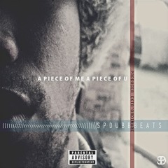 Spdubbbeats - A piece of me A piece of u (Produced By Spdubbbeats)
