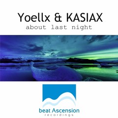 Yoellx & KASIAX - About Last Night (Original Mix)