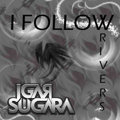 IGAR SUGARA - I FOLLOW RIVERS