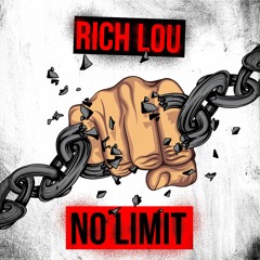 Rich Lou - No Limit (Prod. By Rich Lou)
