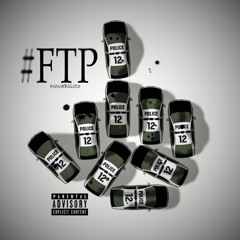 Nova Blisto - #FTP (F*ck The Police)