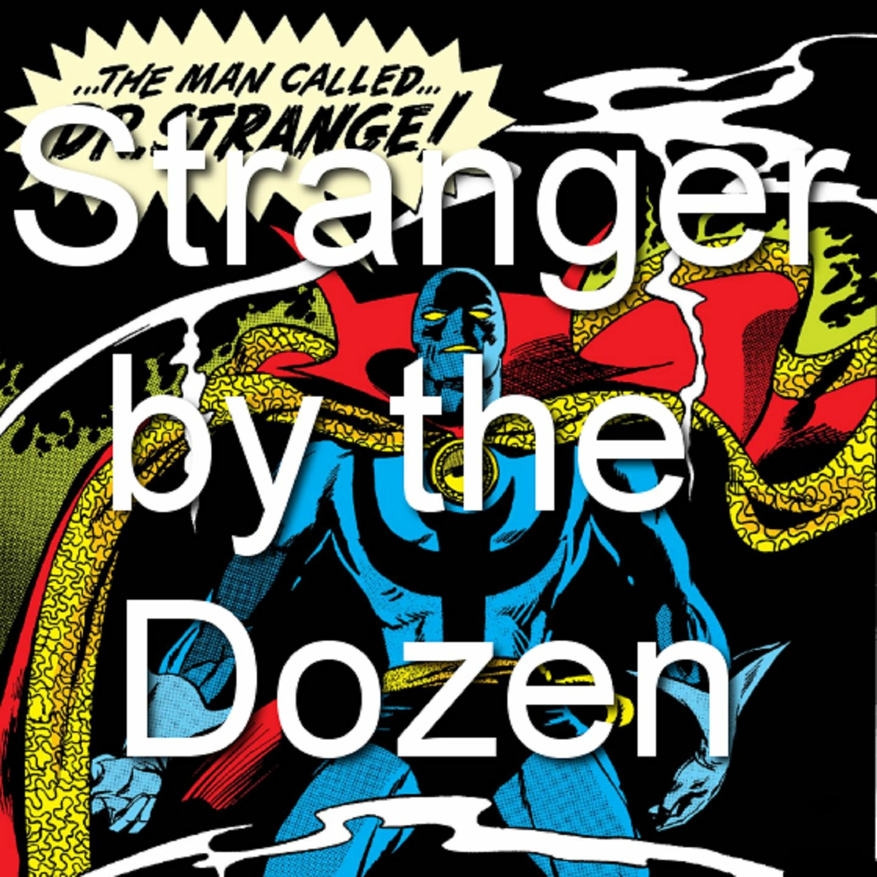 Stranger By The Dozen 6 (Dr. Strange #169-178, 180, Avengers #61) episode artwork