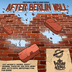 After Berlin Wall Riddim Mix [Papa Noah & House Of Riddim Productions 2016]