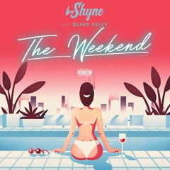 The Weekend Ft. Blake Kelly