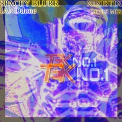 Spacey Blurr: 1ANDdone (More Mix By Xixistix)