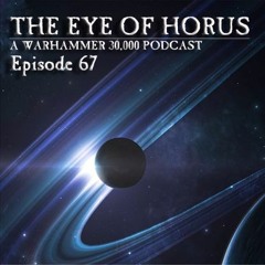 Eye Of Horus Podcast - Episode 67