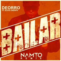 Deorro Feat. Elvis Crespo - Bailar (NAMTO Remix)