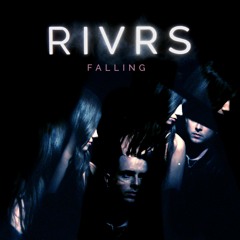 RIVRS - Falling
