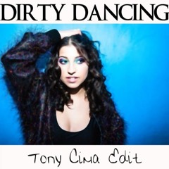 Ariana & The Rose - Dirty Dancing (Tony Cima Edit)