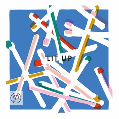 Lit Up Feat. Dirty Radio