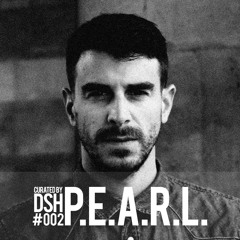 Curated by DSH #002: P.E.A.R.L.