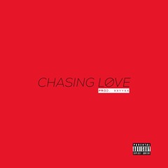 CHASING LOVE (RED Prod. XXYYXX)