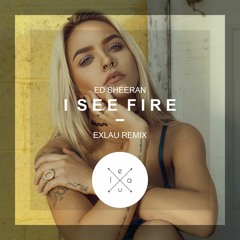 Exlau - I See Fire // Remix