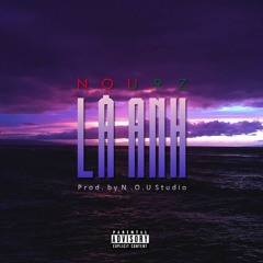 Nou9z - "Là Anh" (CDQ)