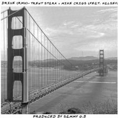 Drive RMX Ft. Mike Crigs & Halsey (Prod. Sammy OB)