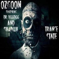 OzgooN , SiKaDeliK & Dokta Voodoo - "Trance State" [Produced By Dj-X & Cuts By. Dj JooN].....