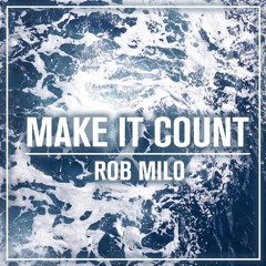 Rob Milo - Make It count