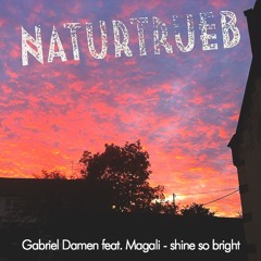 Gabriel Damen feat. Magali - Shine So Bright