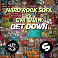 Hard Rock Sofa Vs. Eva Shaw - Get Down (DJ Q Remix)