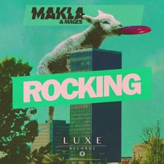 Makla & Mages - Rocking [LUXE028]