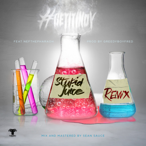 Stupid Juice Remix ft NefThePharaoh (Prod by GreedyBoyFred)