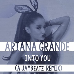 Ariana Grande - Into You (A JAYBeatz Remix) #HVLM