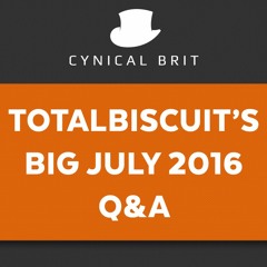 TotalBiscuit's Big July 2016 Q&A (some strong language)