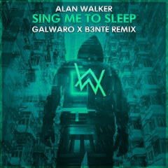 Alan Walker - Sing Me To Sleep (Galwaro x B3nte Remix) [FREE DOWNLOAD]