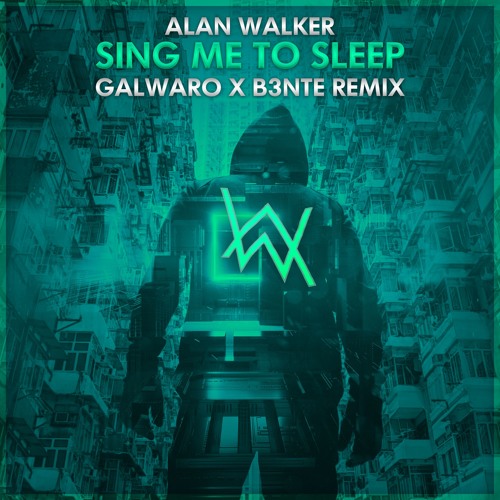 Stream Alan Walker - Sing Me To Sleep (Galwaro X B3Nte Remix) [Free  Download] By Glwr Records | Listen Online For Free On Soundcloud