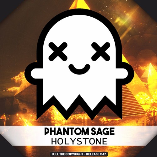 Phantom Sage - Holystone (Kill The Copyright Release)