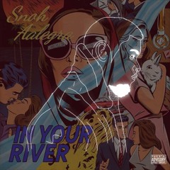 In Your River (Snoh Aalegra)