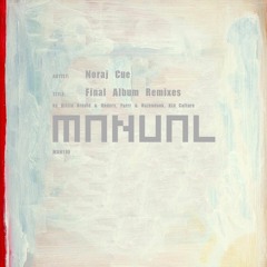 [MAN190] Noraj Cue - Final Album Remixes