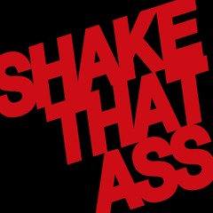 Shake That Ass
