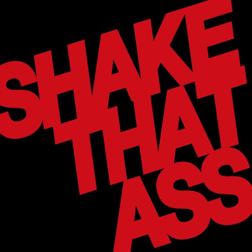 Shake That Ass Youth Gone Gone Shake