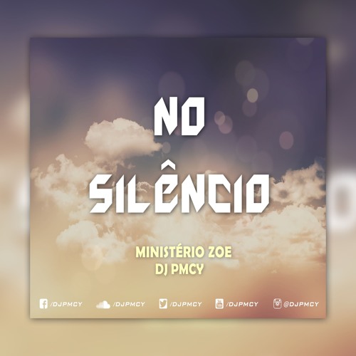 Stream Ministério Zoe - No Silêncio (PMCY Remix) [RADIO EDIT] (FREE  DOWNLOAD) by | DJ PMCY | | Listen online for free on SoundCloud