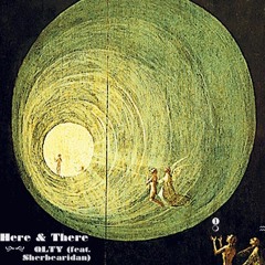 Here & There (feat. Sherbearidan)[PREVIEW]
