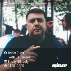 Rinse FM Podcast - Uncle Dugs w/ Slimzee - 8th July 2016