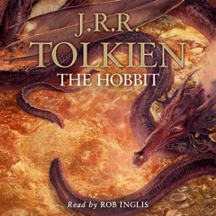 The Hobbit by J.R.R. Tolkien, Read by Rob Inglis