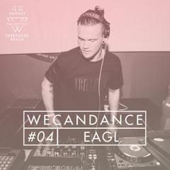 WECANDANCE Exclusive Mixtapes: #04 by EAGL